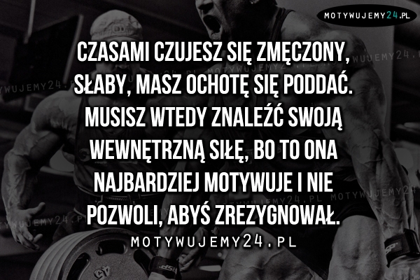 Czasami czujesz się zmęczony, słaby..