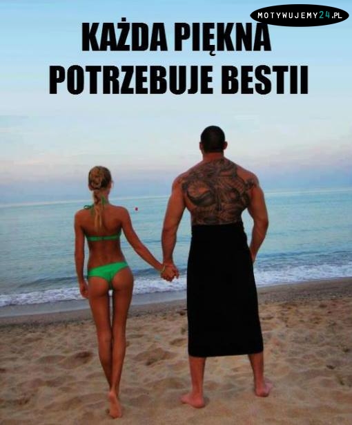 Każda piękna potrzebuje..