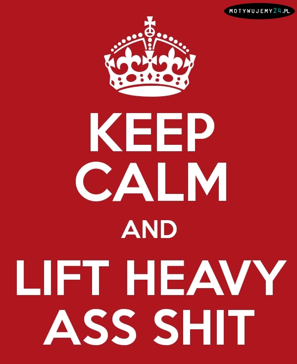 Keep calm and lift!