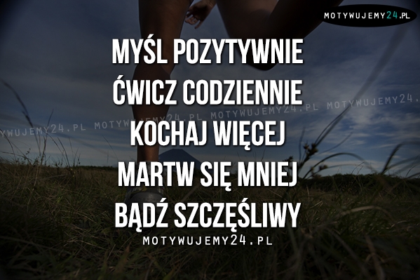 Myśl pozytywnie. Ćwicz codziennie..