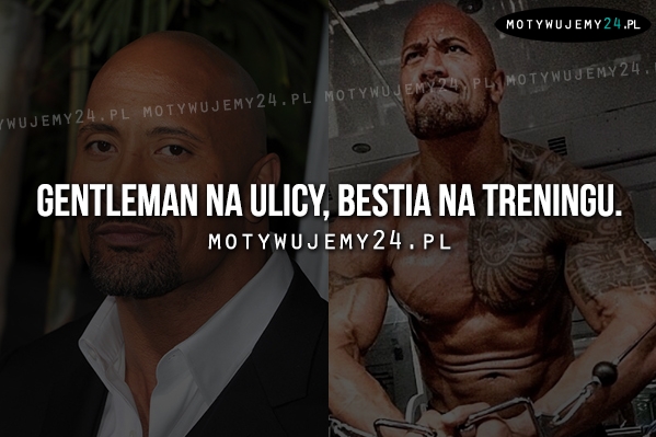 Gentleman na ulicy, bestia na treningu.