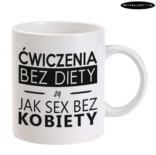 Ćwiczenia bez diety są jak...