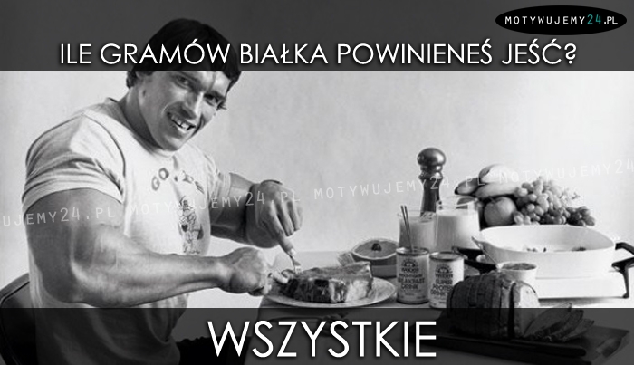 Ile gramów białka powinieneś jeść?