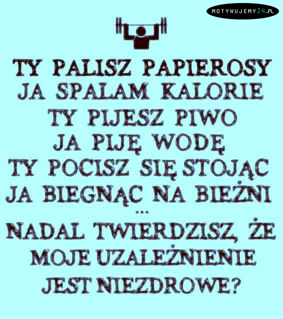 Nadal twierdzisz, że moje...