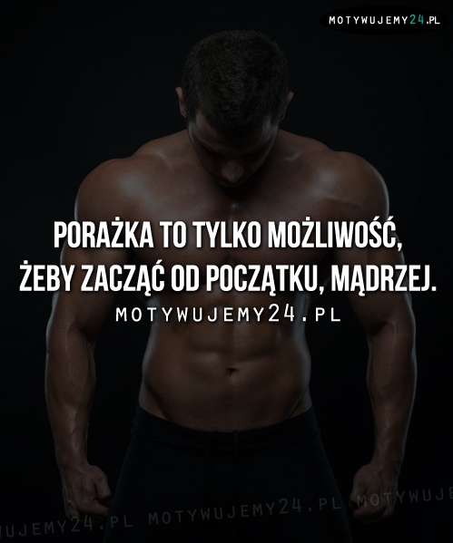 Porażka to tylko możliwość...