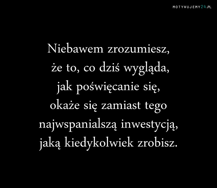 Niebawem zrozumiesz