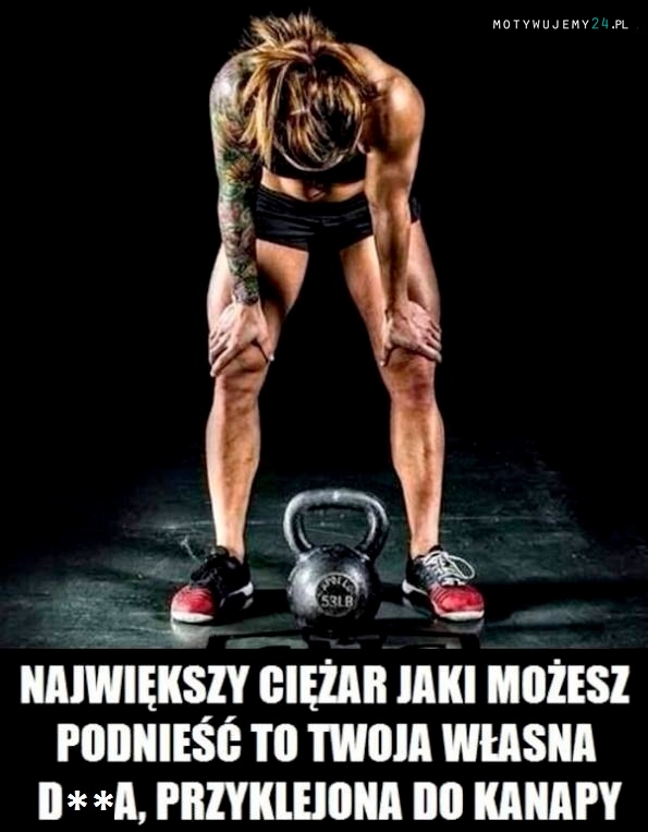 Największy ciężar...