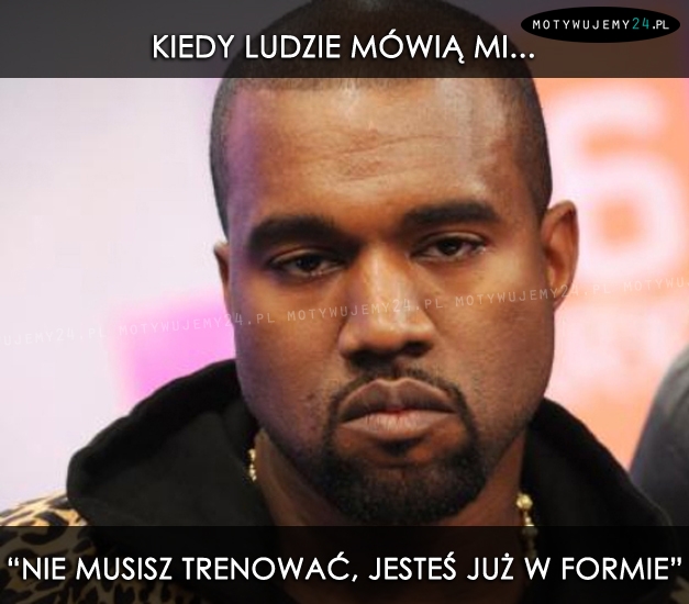 Kiedy ludzie mówią mi...