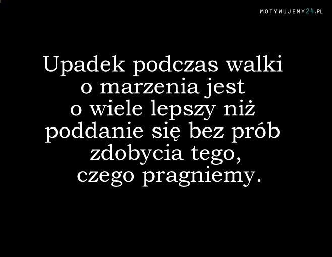 Upadek podczas walki o marzenia...