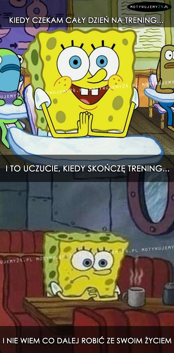 Kiedy czekam cały dzień na trening...