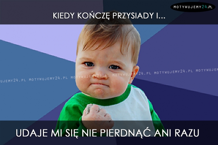 Kiedy kończę przysiady i...