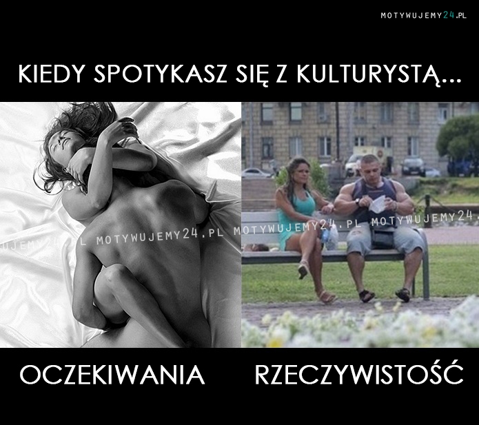 Kiedy spotykasz się z kulturystą...