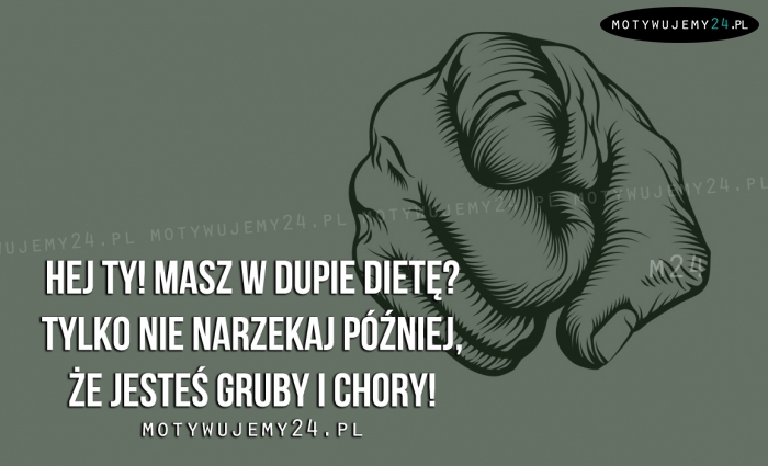 Masz w dupie dietę?