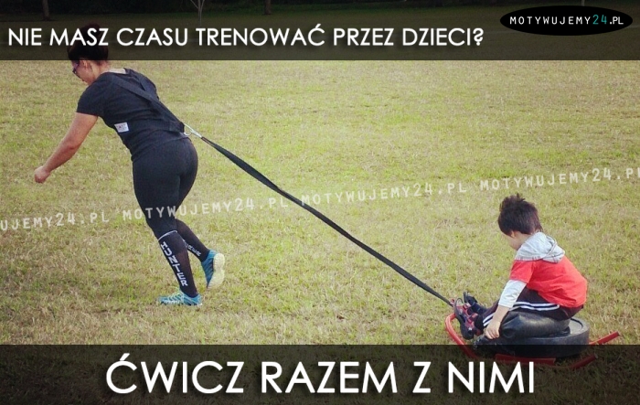 Nie masz czasu trenować przez dzieci?