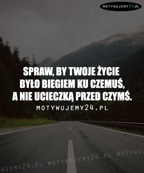 Spraw, by Twoje życie było...