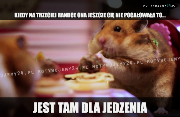 Jeśli na trzeciej randce ona jeszcze Cię nie pocałowała to...