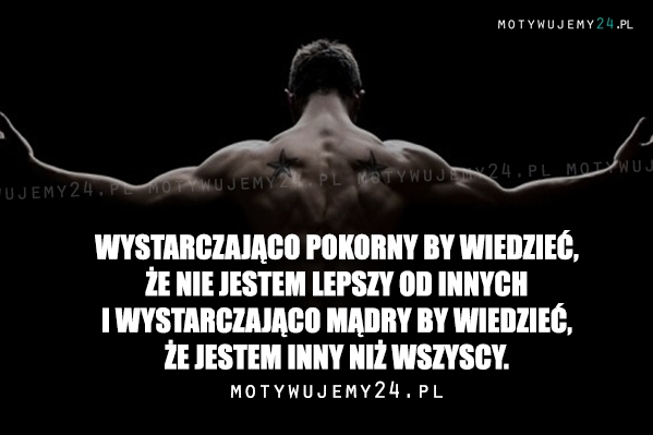 Wystarczająco pokorny by wiedzieć, że...