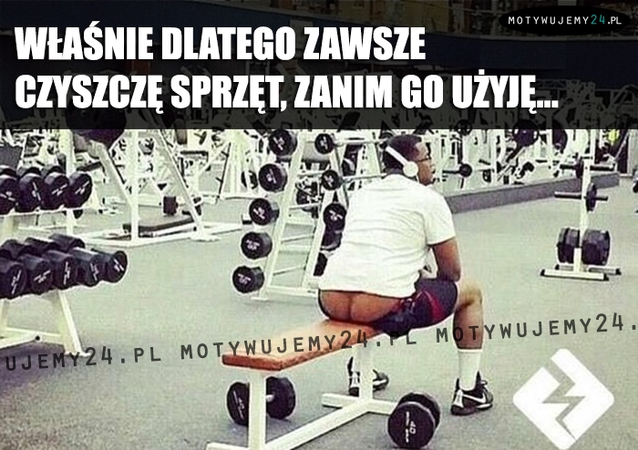 Właśnie dlatego zawsze czyszczę sprzęt...