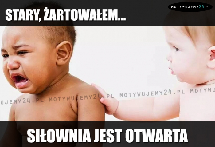 Stary, żartowałem...