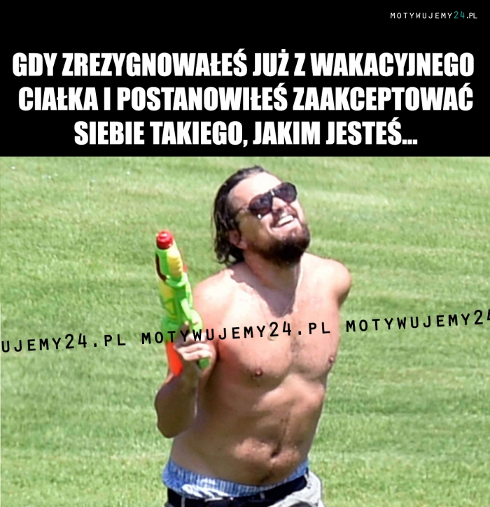 Gdy zrezygnowałeś już z wakacyjnego ciałka...