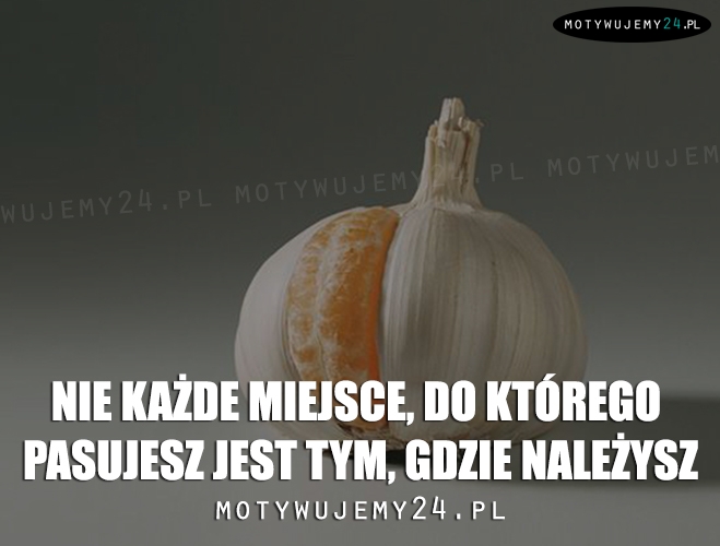 Nie każde miejsce, do którego należysz...