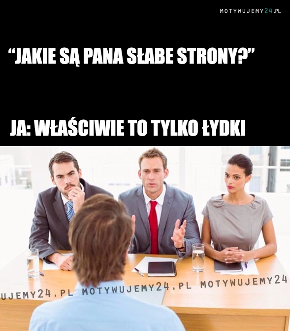 Tymczasem na rozmowie kwalifikacyjnej...