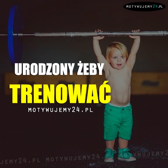 Urodzony żeby trenować