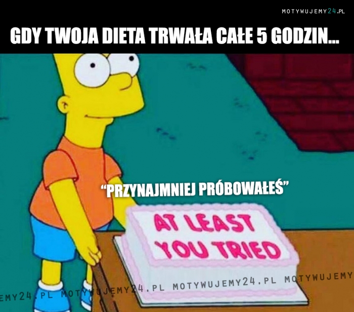 Gdy Twoja dieta trwała całe 5 godzin...