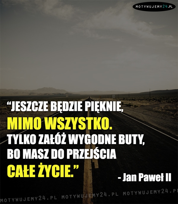 Jeszcze będzie pięknie...