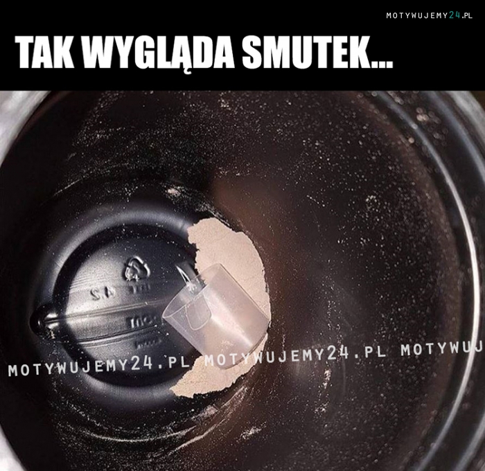 Tak wygląda smutek...