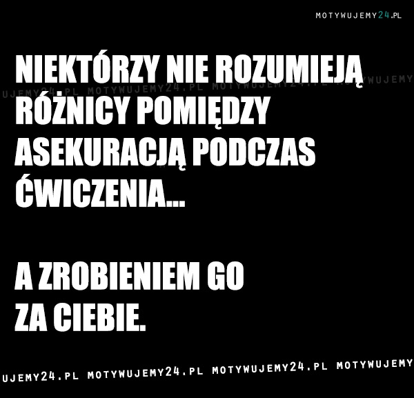 Niektórzy nie rozumieją różnicy pomiędzy...