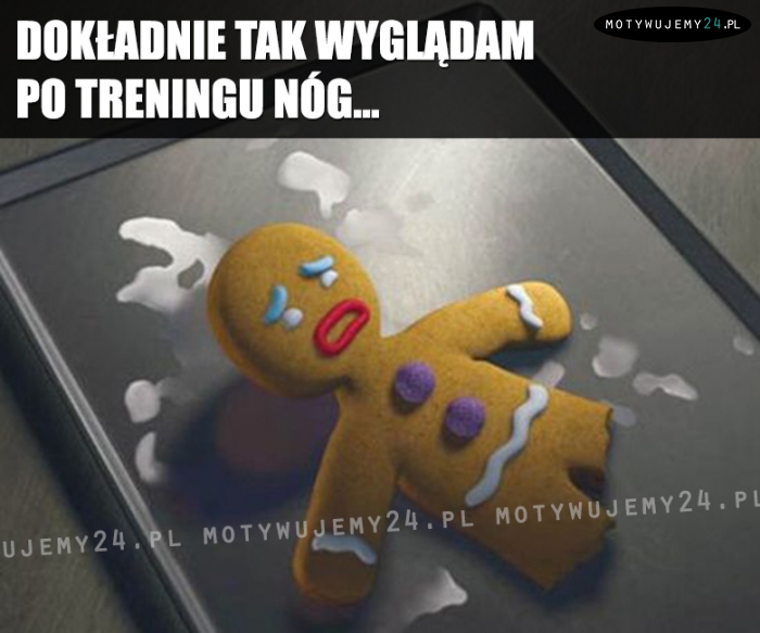 Dokładnie tak wyglądam po...