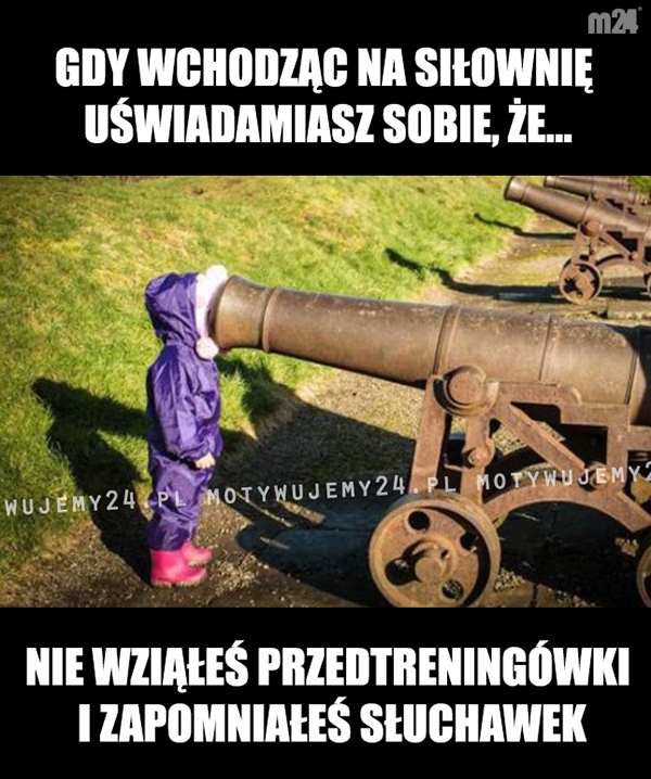 Gdy wchodząc na siłownię uświadamiasz sobie, że...