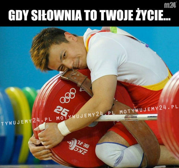 Gdy siłownia to Twoje życie...