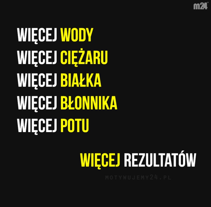 Daj trochę więcej od siebie, a zobaczysz więcej efektów...