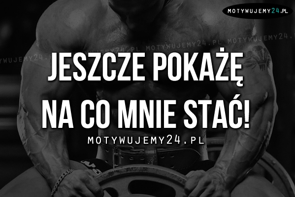 Jeszcze pokażę..