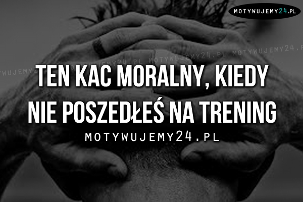 Ten kac moralny, kiedy..