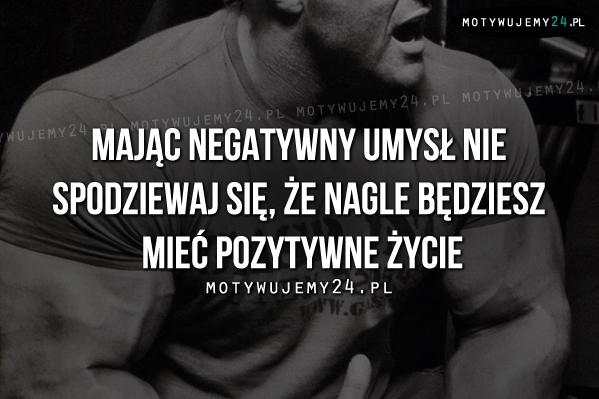 Mając negatywny umysł..