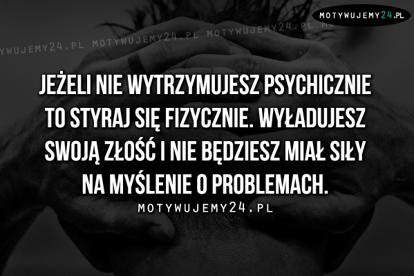 Jeżeli nie wytrzymujesz psychicznie..