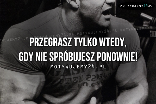 Przegrasz tylko wtedy, gdy..