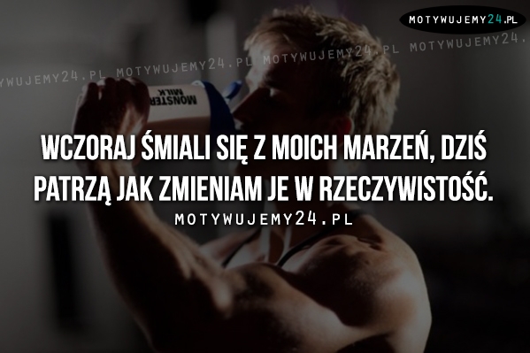 Wczoraj śmiali się z moich marzeń..