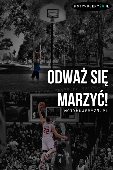 Odważ się marzyć!