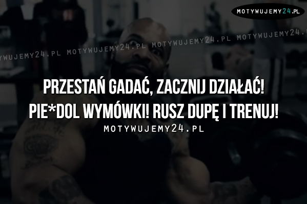 Przestań gadać, zacznij działać!