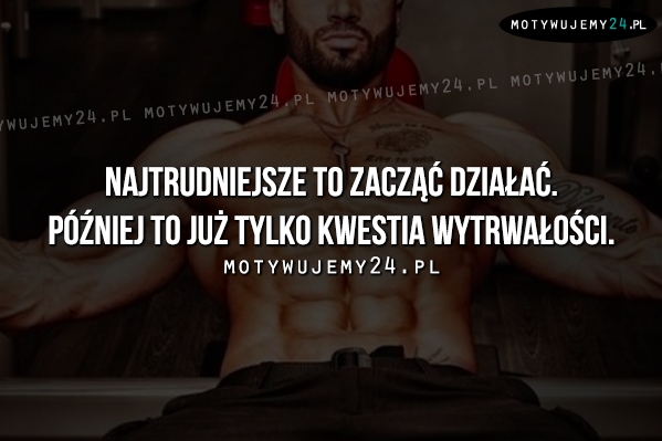 Najtrudniejsze to zacząć działać.