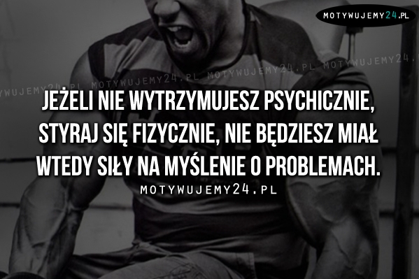 Jeżeli nie wytrzymujesz psychicznie..