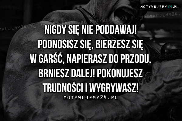 Nigdy się nie poddawaj!