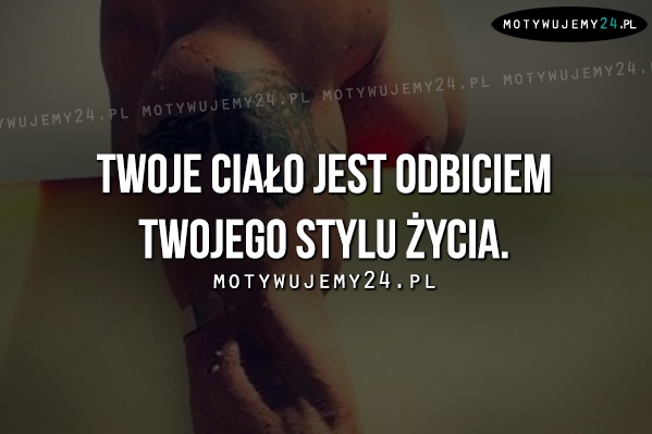 Twoje ciało jest odbiciem...