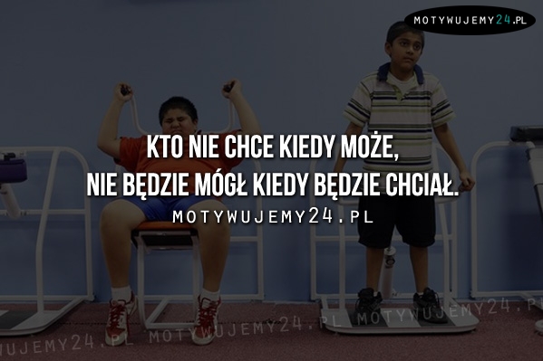 Kto nie chce kiedy może...