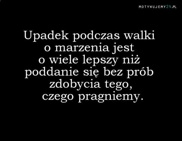 Upadek podczas walki o marzenia...