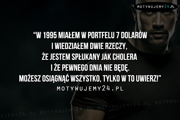 Możesz wszystko, tylko w to uwierz.